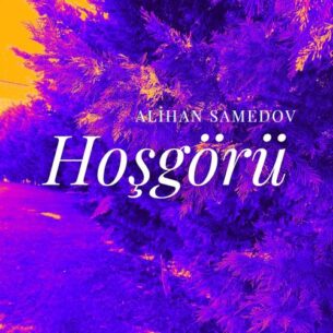 Alihan Samedov Hoşgörü