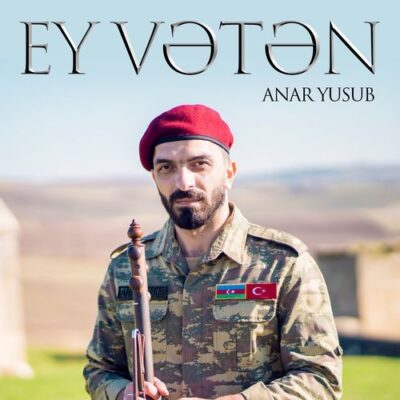 Anar Yusub Ey Vətən