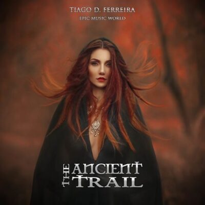 Epic Music World, Tiago D. Ferreira The Ancient Trail