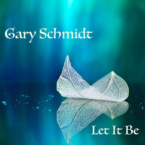 Gary Schmidt Let It Be