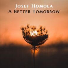 Josef Homola A Better Tomorrow