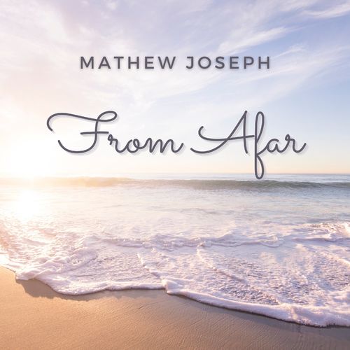 Mathew Joseph From Afar