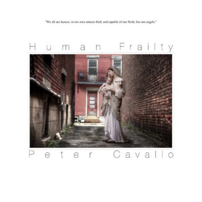 Peter Cavallo Human Frailty