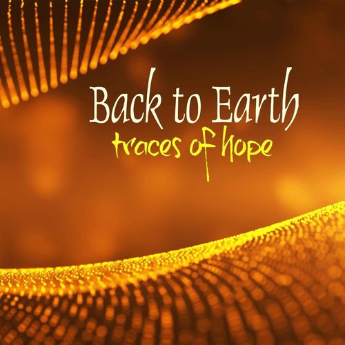 Back to Earth Traces of Hope