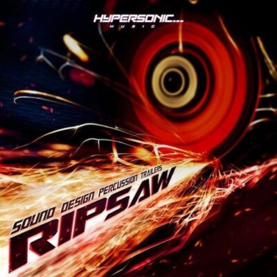 Hypersonic Music Ripsaw: Sound Design Percussion Trailers