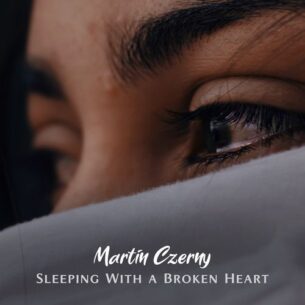 Martin Czerny Sleeping with a Broken Heart