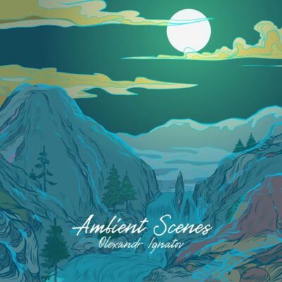 Olexandr Ignatov Ambient Scenes
