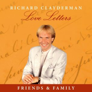 Richard Clayderman Love Letters: Friends & Family