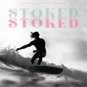 Songs To Your Eyes Stoked