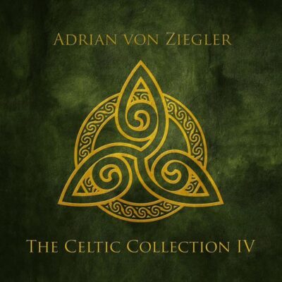 Adrian von Ziegler The Celtic Collection IV