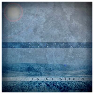 Caleb Etheridge The Search Within