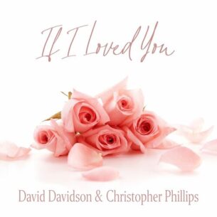 David Davidson, Christopher Phillips If I Loved You