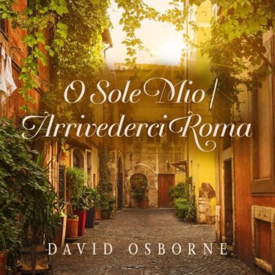 David Osborne O Sole Mio / Arrivederci Roma