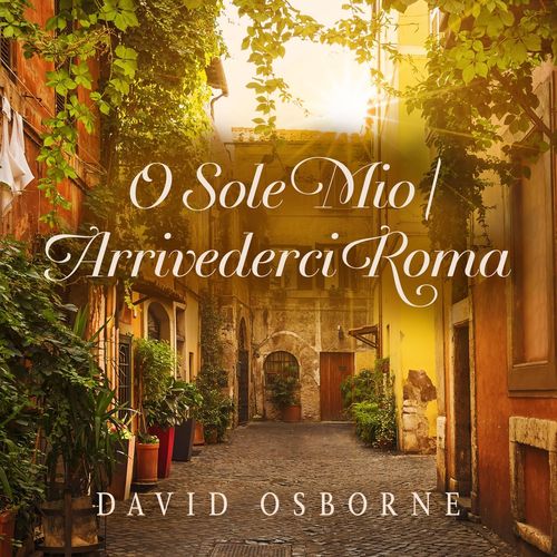 David Osborne O Sole Mio / Arrivederci Roma