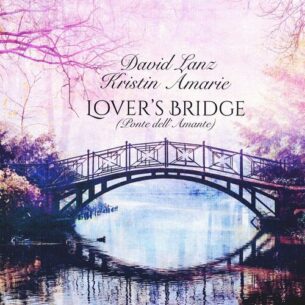 David Lanz Lover’s Bridge (Ponte Dell’amante)