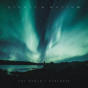 Lights & Motion The World I Remember