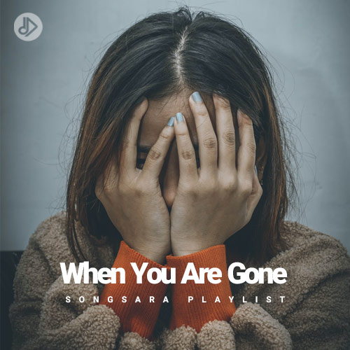 When You Are Gone (Playlist)