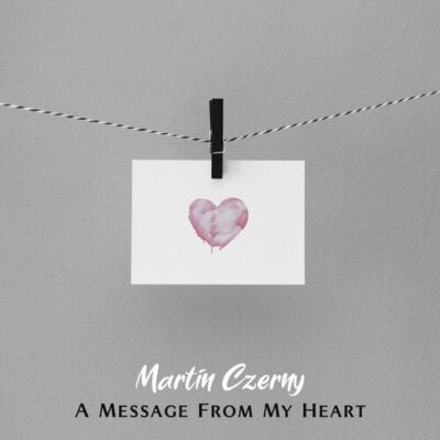 Martin Czerny A Message From My Heart