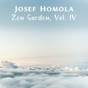 Josef Homola Zen Garden, Vol. IV