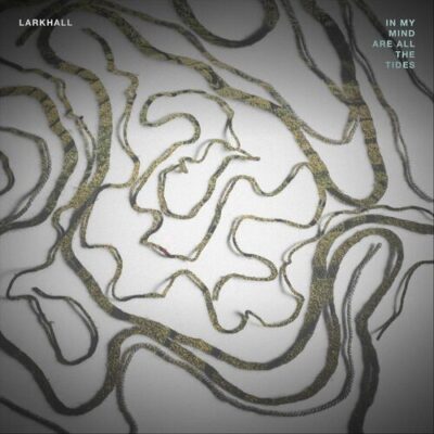 Larkhall In My Mind Are All the Tides