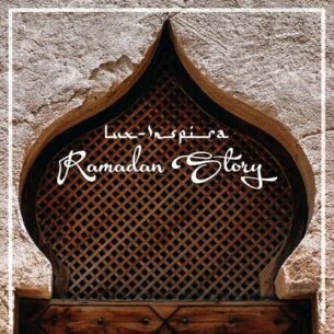 Lux-Inspira Ramadan Story