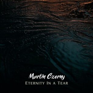 Martin Czerny Eternity In a Tear