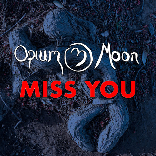 Opium Moon Miss You