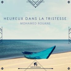 Mohamed Rouane, Cafe De Anatolia - Heureux Dans La Tristesse
