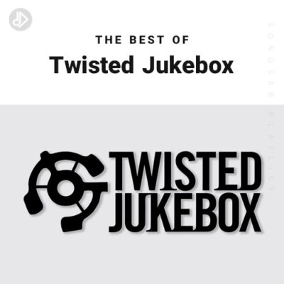 The Best Of Twisted Jukebox (Playlist)