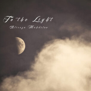 Alireza Mahdiloo To the Light