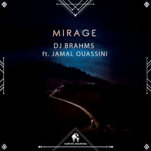 Cafe De Anatolia, Dj Brahms , Jamal Ouassini - Mirage