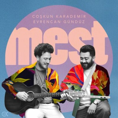 Coşkun Karademir, Evrencan Gündüz - Mest