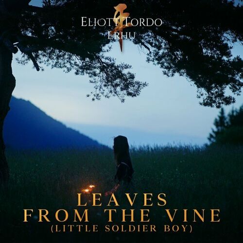Eliott Tordo Erhu Leaves from the Vine (Little Soldier Boy)