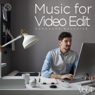 Music for Video Edits Vol.4 (SONGSARA Exlusive)
