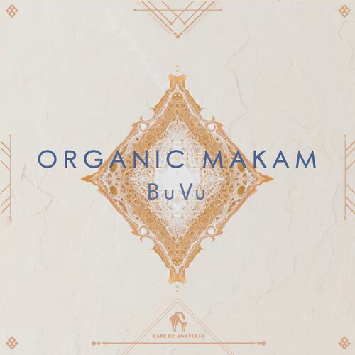 Sercan Peşan,BuVu, Cafe De Anatolia - Organic Makam