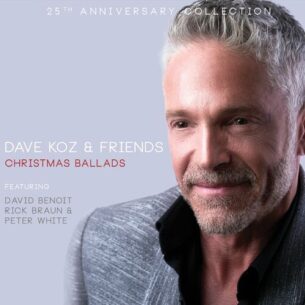 Dave Koz Friends Christmas Ballads 25th Anniversary Collection