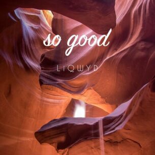 So Good LiQWYD