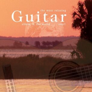 The Most Relaxing Guitar Album In The World... Ever