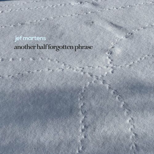 Another Half Forgotten Phrase Jef Martens