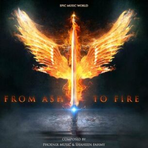 From Ash to Fire Phoenix Music Epic Music World Shaheen Fahmy