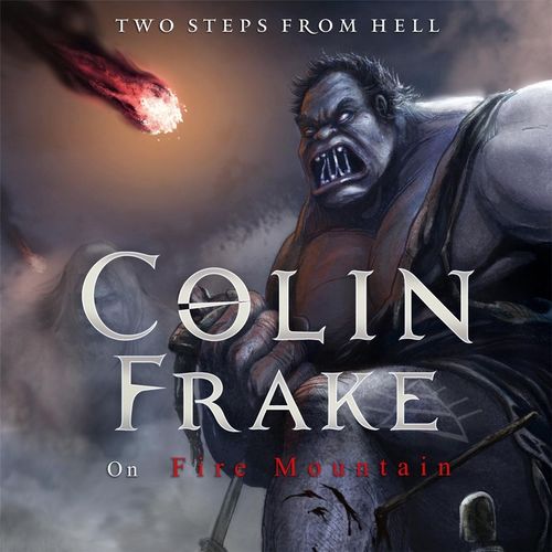 Colin Frake On Fire Mountain Two Steps from Hell