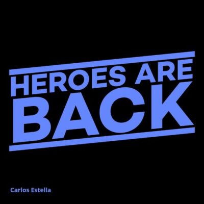 Heroes Are Back Carlos Estella