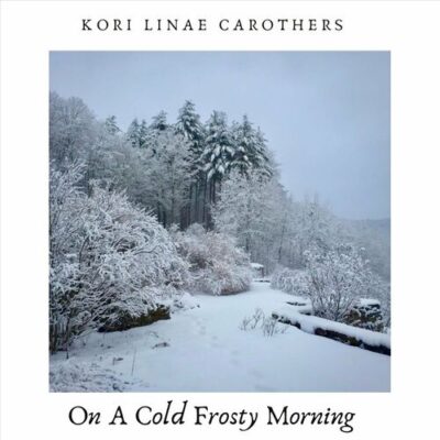On a Cold Frosty Morning Kori Linae Carothers