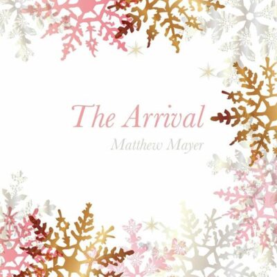 The Arrival Matthew Mayer