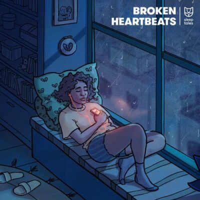 Broken Heartbeats Sleep Tales
