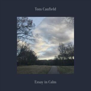 Essay in Calm Tom Caufield