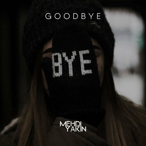 Goodbye Mehdi Yakin