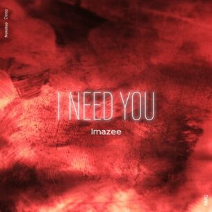 I Need You Imazee NMG
