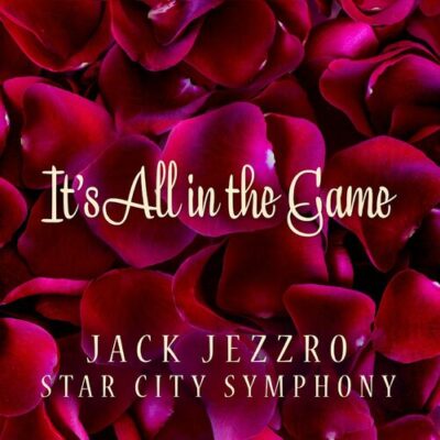 Its All in the Game Jack Jezzro Star City Symphony