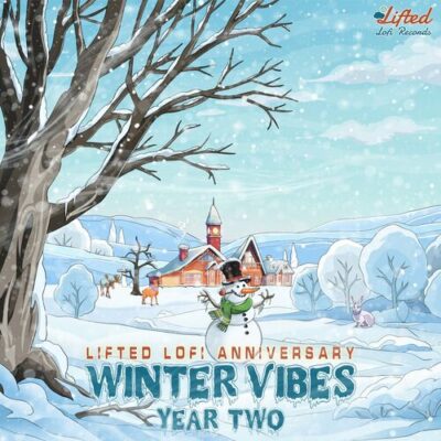 Lifted LoFi Anniversary Winter Vibes Year Two Lifted LoFi